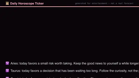 Daily Horoscope Ticker screensaver — Generated, not predicted.